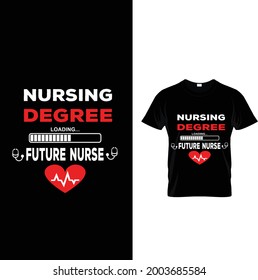 NURSING DEGREE IS LOADING FUTURE NURSE.......T-SHART LOADING