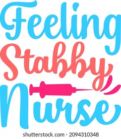 Nursing Graphics Feeling Stabby Nurse Svg Design