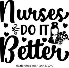Nursing Graphics Nurses Do It Better Svg Design
