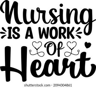 Nursing Graphics Nursing Is A  Work Of Heart Svg Design