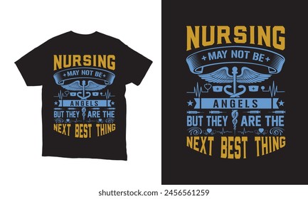 Nursing may not be angels they are the next best thing vector nurse t-shirt design. 