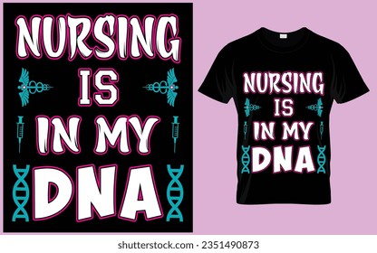 Nursing Is In My Dna T Shirt design