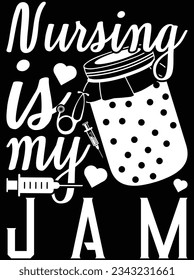 Nursing is my jam vector art design, eps file. design file for t-shirt. SVG, EPS cuttable design file