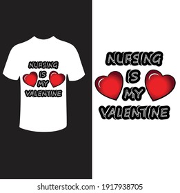 NURSING IS MY VALENTINE T SHIRT