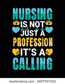 NURSING IS NOT JUST A PROFESSION IT'S A CALLING T-SHIRT DESIGN.