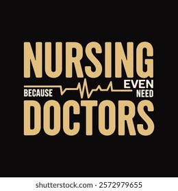 Nursing Quotes T-Shirt design, Vector graphics, typographic design