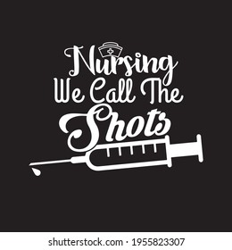 Nursing we call the shots
