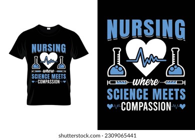 Nursing Where science meets compassion Nurse T-shirt | Funny nursing motivational quotes t shirt for nurses