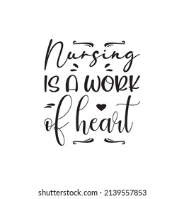 nursing is a work of heart black letter quote