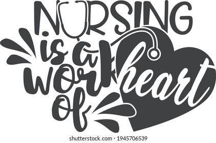 Nursing is a work of heart | Nurse quote