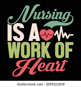 Nursing Is A Work Of Heart, Registered Nurse, Nursing School, Trending Shirts Nursing Quotes