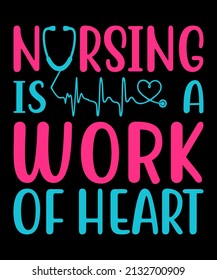 nursing is a work of heart t shirt design.