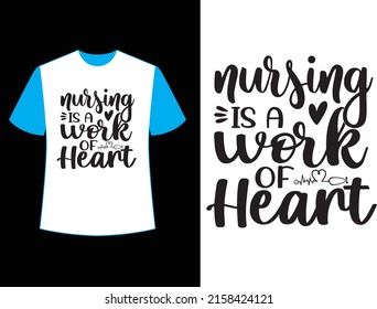 nursing is a work of heart t shirt design.