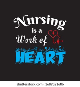 Nursing Is A Work Of heart T-shirt Design Vector.Illustration For Graphics.Just Awesome And Unique Nursing T-shirt Template.Can Also Be Printed Mug,Bag,Hat Etc.
