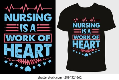 Nursing is a work of heart. Nursing t-shirt design 