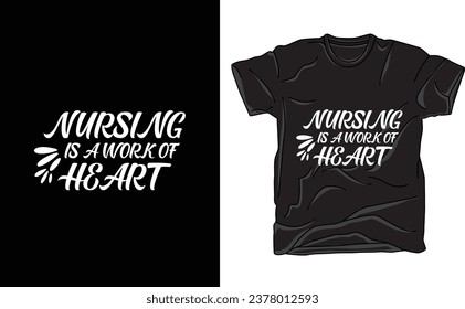 Nursing is a Work of Heart' t-shirt. This design is a beautiful tribute to the compassion and care nurses provide daily. A stethoscope forms a heart, symbolizing their deep commitment.