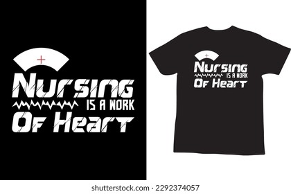 nursing is a work of heart typography t-shirt design