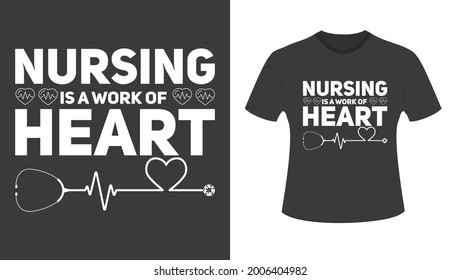 Nursing is a work Of HeartTypography Classic Nursing Tshirt Design.Healthcare Tshirt Design.Medical Cap Nurse Tshirt