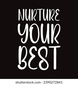 nurture your best text on black background.