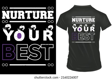 Nurture your best Typography t-shirt Design, Black t-shirt suitable.