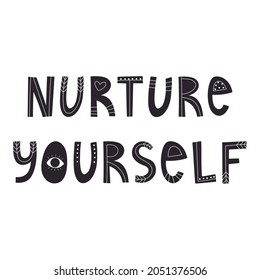 Nurture yourself hand drawn vector lettering motivational quote in black color on abstract background with doodle elements. Inspiration design for print, topography, poster, banner, sticker, card