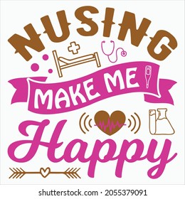 Nusing Make Me Happy t-shirt Design