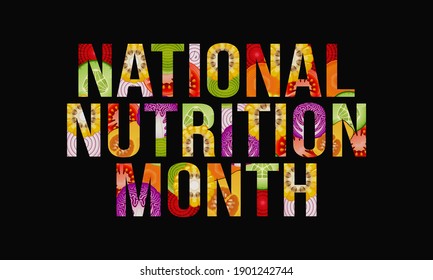 Nutrition Month Is Celebrated Every March, It Focuses On Helping People To Make Correct Food Choices As Well As Developing Good Eating And Exercising Habits. Vector Illustration.