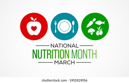 Nutrition Month is celebrated every March, It focuses on helping people to make correct food choices as well as developing good eating and exercising habits. Vector illustration.