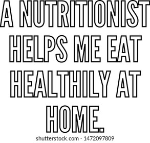 A nutritionist helps me eat healthily at home