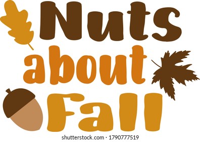  Nuts about Fall quote. Leaves vector