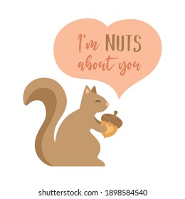 I'm nuts about you vector illustration. Cute squirrel holding a nut, Valentines day card drawing.