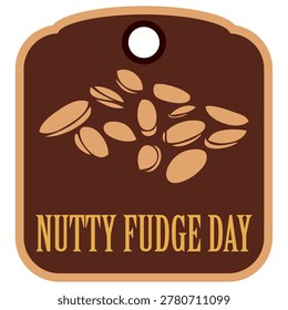 Nutty Fudge Day label, vector illustration