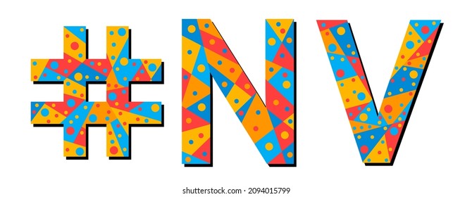 NV Hashtag. Mosaic isolated text. Letters from pieces of triangles, polygons and bubbles. #NV is abbreviation for the US American state Nevada for print, clothing, t-shirt, poster, banner, flyer.