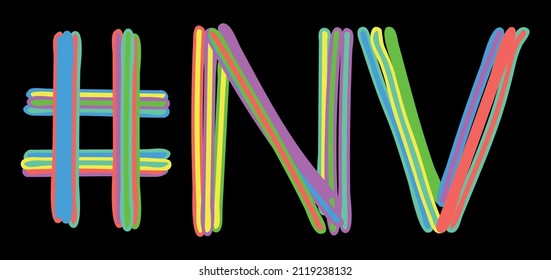 NV Hashtag. Multicolored bright isolate curves doodle letters like from marker, oil paint. #NV is abbreviation for the USA state Nevada for social network, web resources, mobile apps.