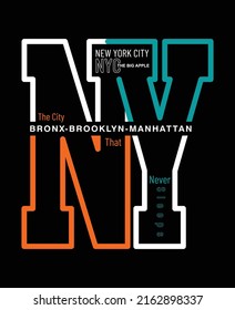 NY bronx manhattan brooklyn,Modern and lettering typography graphic tee design in vector illustration.tshirt,print,tee,college and other uses