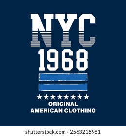 NYC 1968 ORIGINAL AMERICAN CLOTHING, Graphic design print t-shirts fashion, illustration, vector, posters, cards, stickers, mug