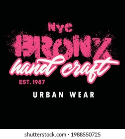 NYC bronx hand craft grunge typography illustration T-Shirt Print graphic vector artwork
