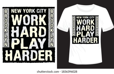 NYC classic vector t-shirt design with the Brooklyn text  print-ready t-shirt design. typography Brooklyn vector design hard work play harder vector design