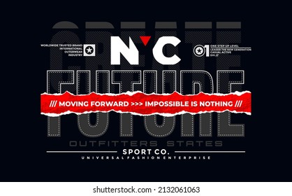 NYC, Create Future, Modern And Stylish Typography Slogan. Colorful Abstract Design Vector Illustration For Print Tee Shirt, Background, Typography, Poster And More.