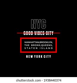 NYC, GOOD VIBES CITY modern and stylish typography slogan.Vector print tee shirt, typography, poster. Global swatches.
