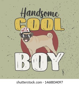 NYC Handsome Cool Boy. Trendy T-Shirt Slogan. Dog with hat and glasses Illustration.