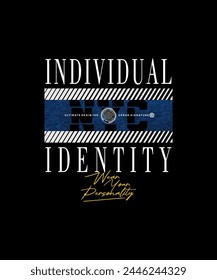 NYC, individual identity, abstract typography modern design slogan. Vector illustration graphics for print t shirt, apparel, background, poster, banner, postcard and or social media 