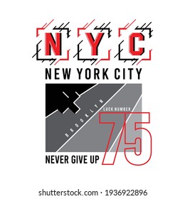 Nyc New York City, Never Give Up Slogan, typograhy graphic design - vector illustration
