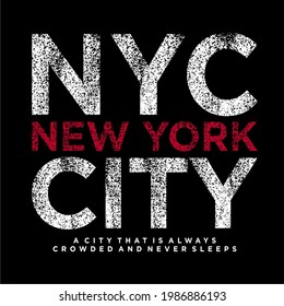 NYC NEW YORK CITY WORDS DESIGN, GRUNGE TEXTURE, T SHIRT DESIGN PRINT.