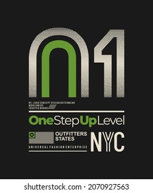 NYC, One step up level, modern and stylish typography slogan. Colorful abstract design with grunge and  lines style. Vector illustration for print tee shirt, background, typography, poster and more.