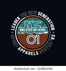 NYC, One step up level, modern and stylish motivational quotes typography slogan. Colorful abstract design vector illustration for print tee shirt, background, typography, poster and more.