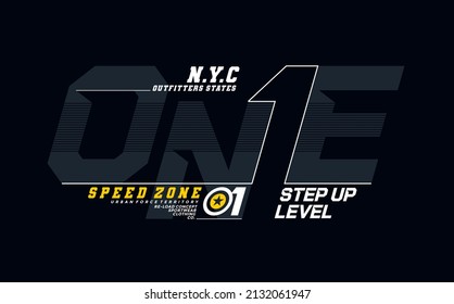 NYC, One step up level, speed zone, modern and stylish typography slogan. Colorful abstract design vector illustration for print tee shirt, background, typography, poster and more.