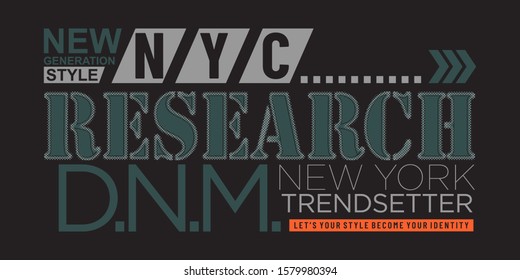 NYC research typography stylish for t-shirt and apparel abstract design. Vector print, poster. Global swatches.