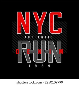 Nyc run, quote, slogan typography graphic design, for t-shirt prints, vector illustration