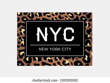 NYC slogan typography on leopard pattern background. Fashion t-shirt design. Girls tee shirt trendy print. 
